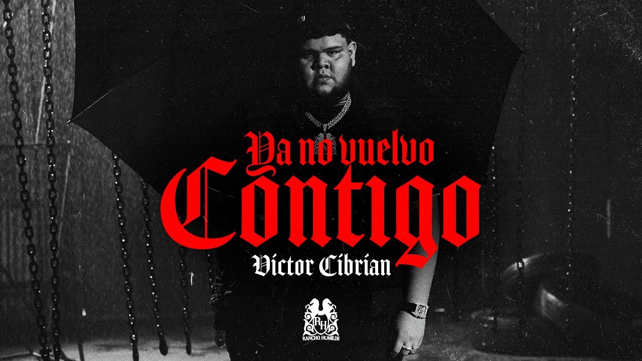 Victor Cibrian - Ya No Vuelvo Contigo [Official Video]