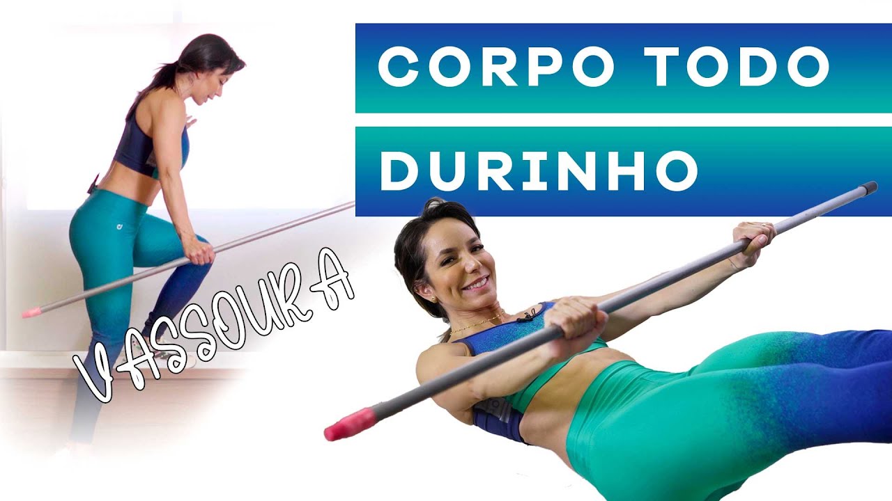 Treino para endurecer o corpo todo com cabo de vassoura em casa - Carol Borba