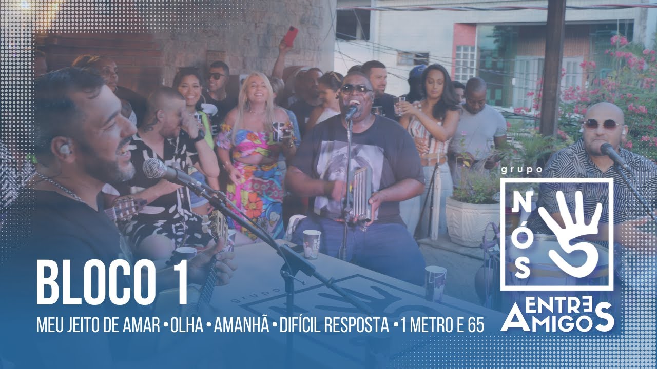 Grupo N&oacute;s 5 - Bloco 1(Entre Amigos - Ao vivo)