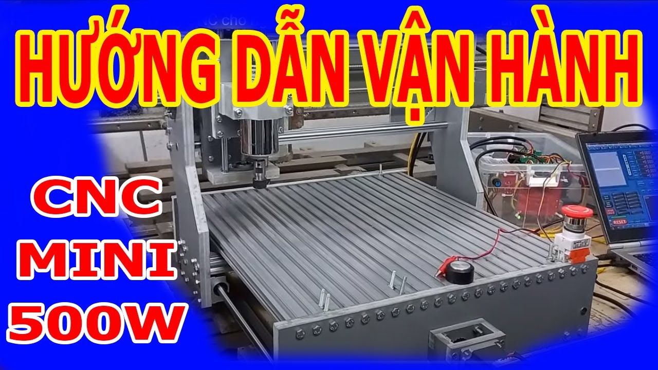 Hướng dẫn vận hành máy CNC cho người mới bắt đầu chi tiết xem xong làm được ngay