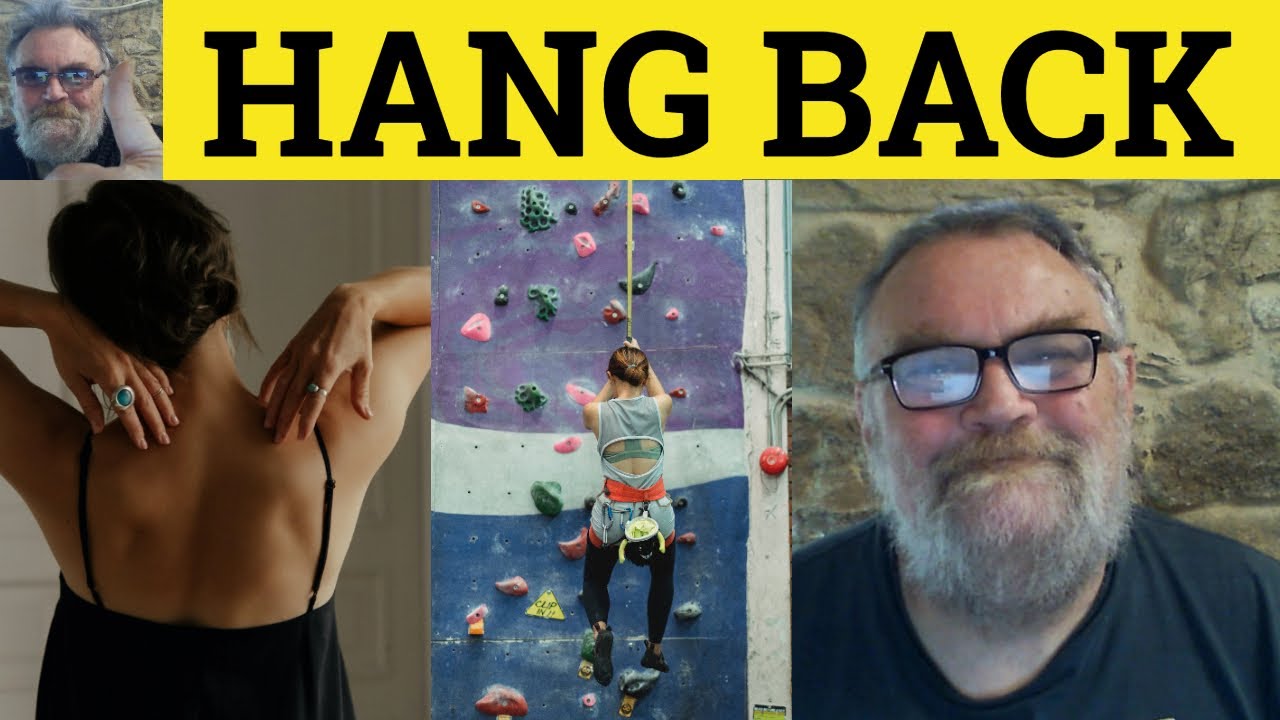 🔵 Hang Back Meaning - Hang Back Examples - Hang Back From Definition - Phrasal Verbs - Hang Back