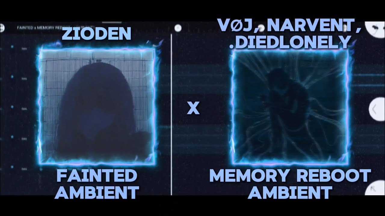 Memory Reboot (Ambient remix) x Fainted (Ambient remix) - VØJ,Narvent, .diedlonely & Zioden - Mashup