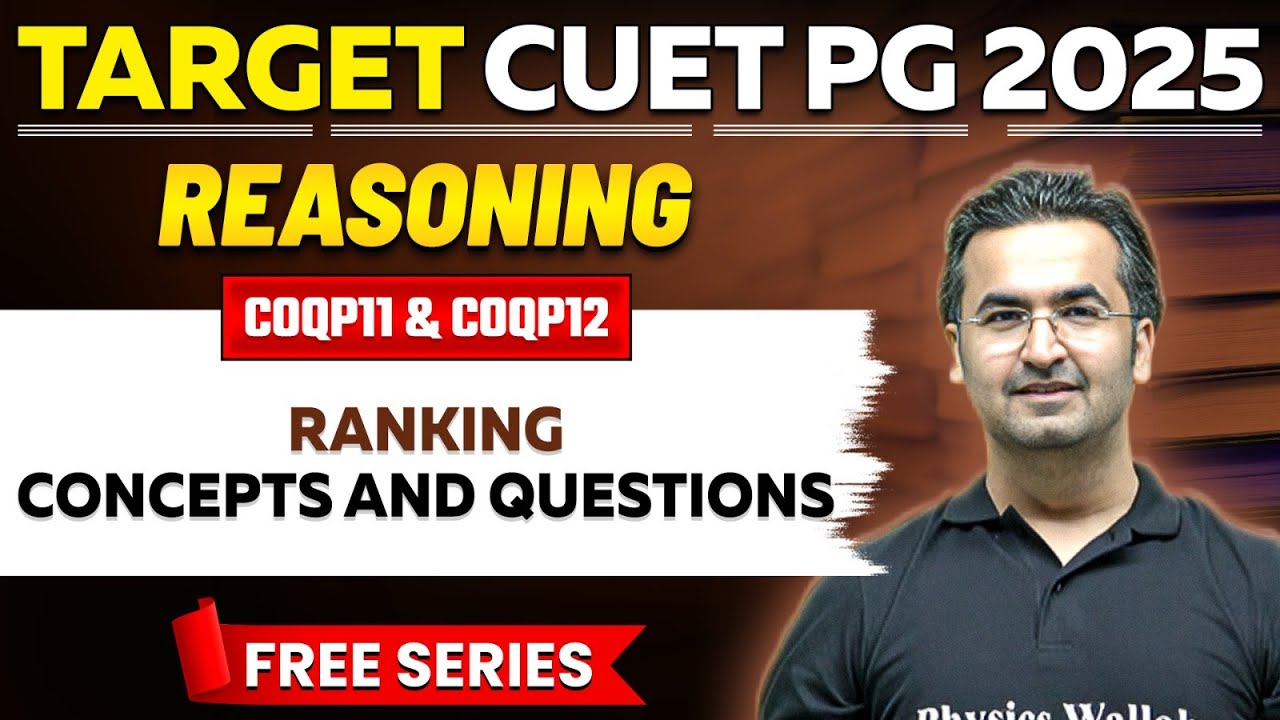 CUET PG 2025 Reasoning | Ranking Concepts and Questions | CUET PG COQP11 & COQP12 | PW