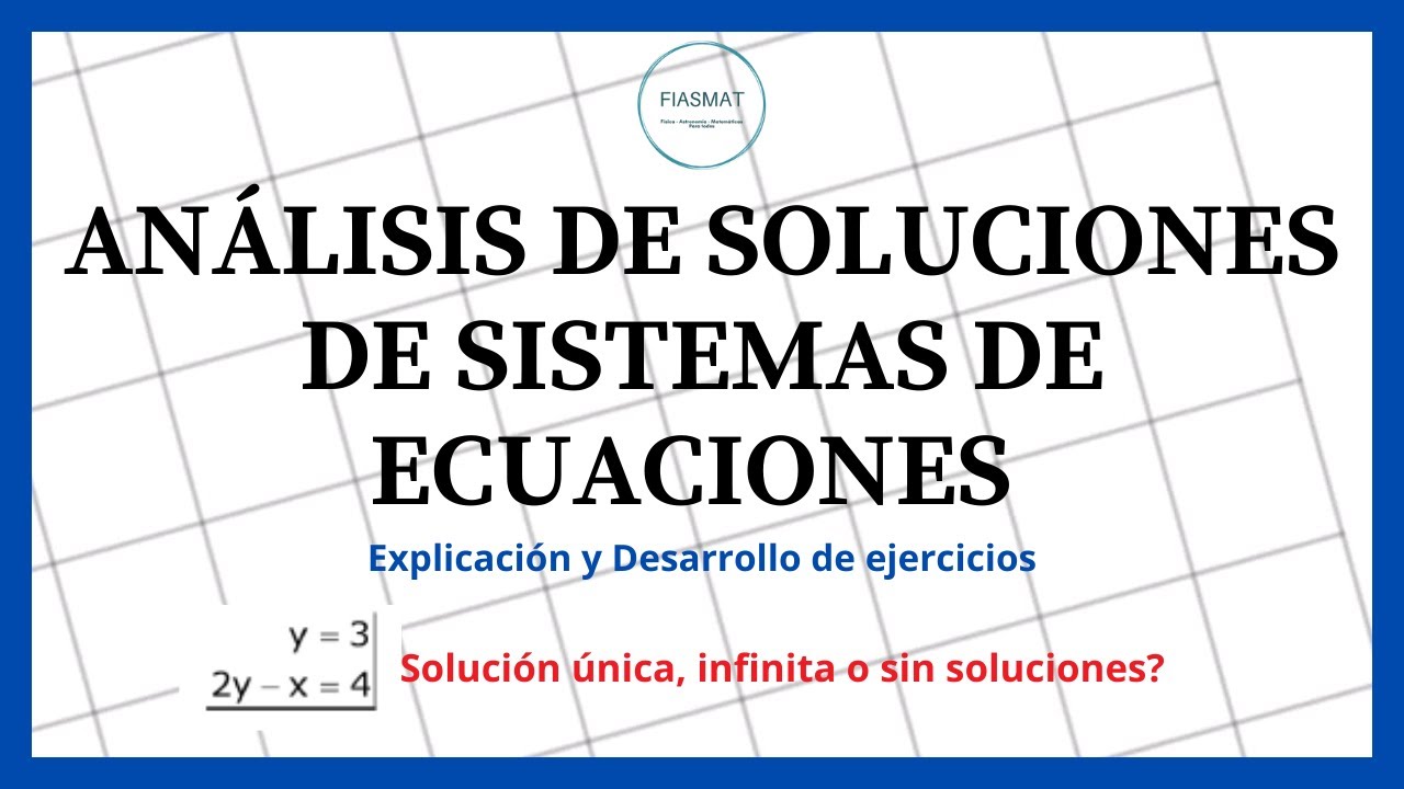 Análisis de soluciones de sistemas de ecuaciones - Solución Única, infinita o sin soluciones
