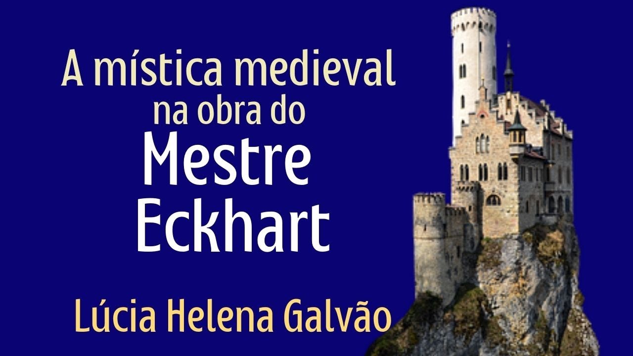 A mística medieval na obra do Mestre Eckhart - Profª Lúcia Helena Galvão de Nova Acrópole