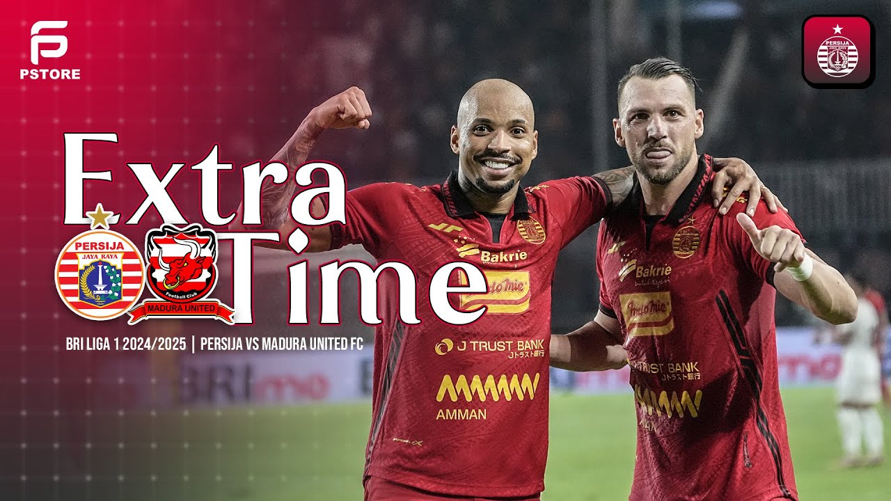 EXTRA TIME | Persija vs Madura United FC [BRI Liga 1 2024/2025]