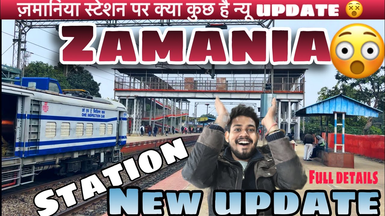 Zamania station per new update || जमानिया स्टेशन का full vidio😵