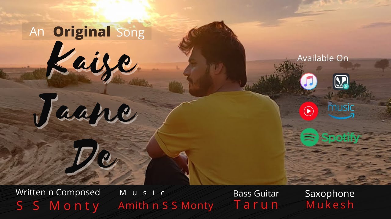 Kaise Jaane De Ft. S S Monty | Official Music Video | First Original Song | Indie Songs|