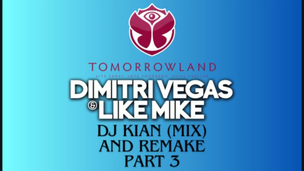 DIMITRI VEGAS & LIKE MIKE TOMORROWLAND 2025 NEW MUSIC REMAKE DJ KIAN'S MIX 1