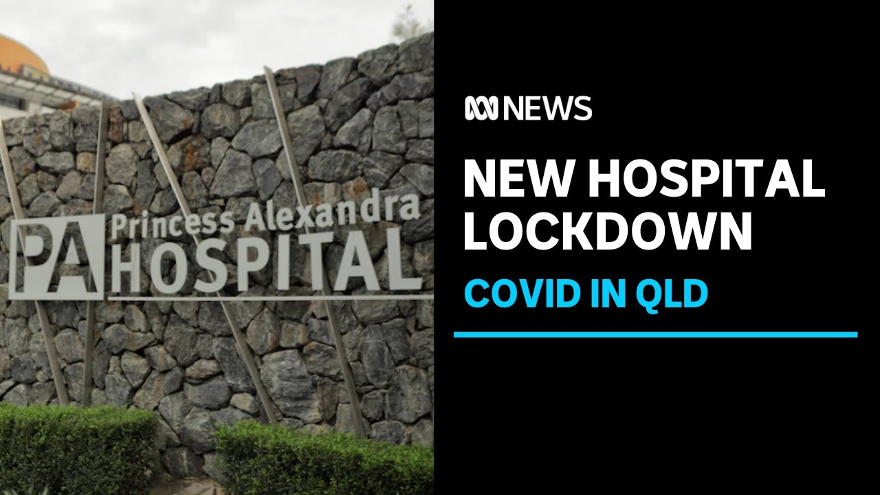 Princess Alexandra Hospital in Brisbane put into coronavirus lockdown | ABC News