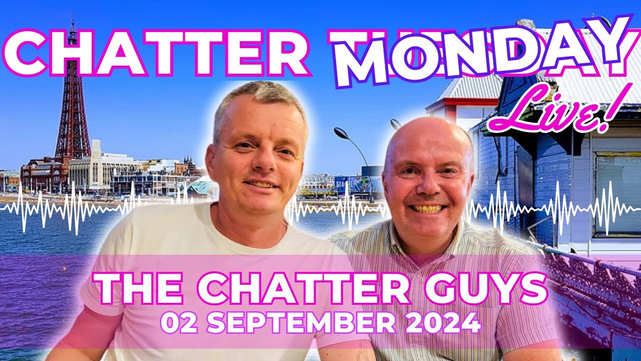 Chatter Tuesday - Only for one night only it's Monday LIVE!!! 02/09/24