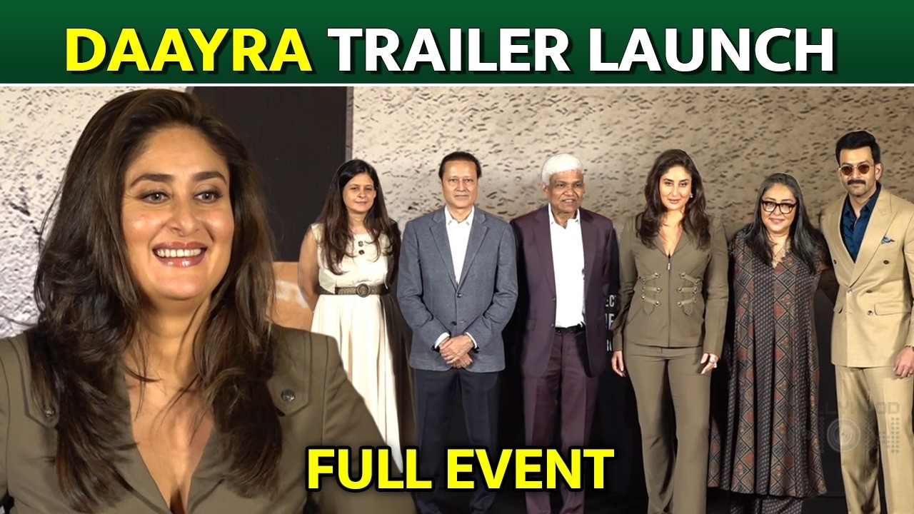 Daayra Trailer Launch | Kareena Kapoor, Prithviraj, Meghna Gulzar | FULL EVENT