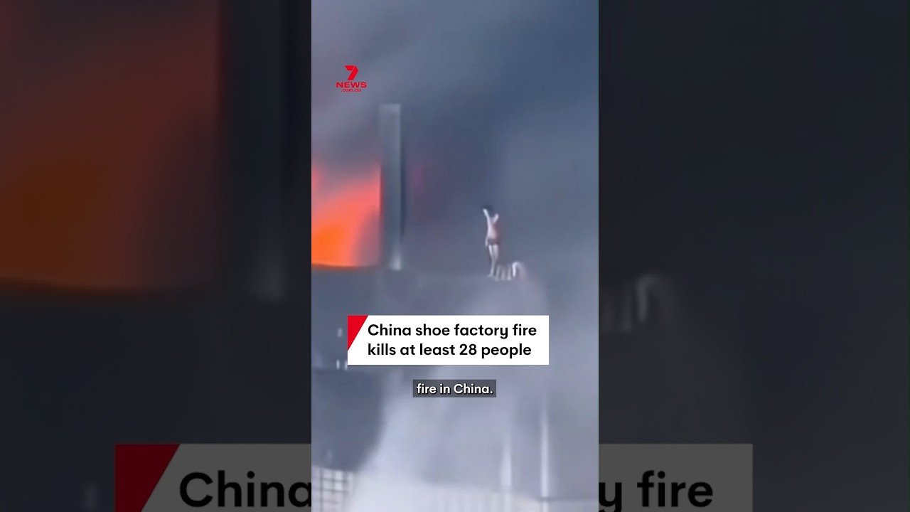 At least 28 people killed in shoe factory fire in China