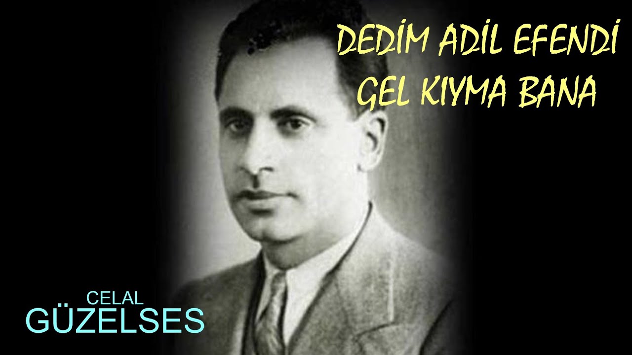 Celal Güzelses ' Dedim Adil Efendi Gel Kıyma Bana ' Uzun Hava