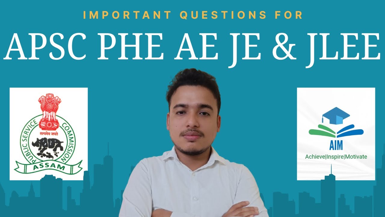 Important questions for APSC AE JE | PHE AE JE | FISHERY JE | JLEE