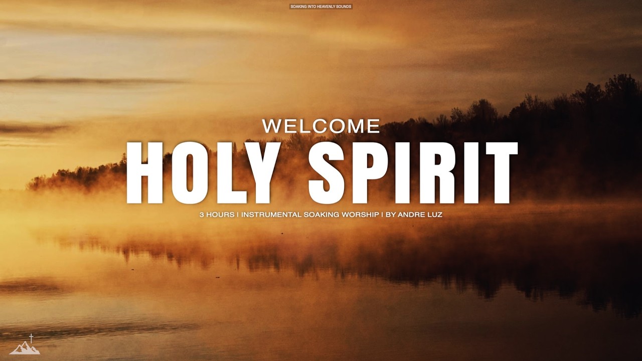 WELCOME HOLY SPIRIT // INSTRUMENTAL SOAKING WORSHIP // SOAKING WORSHIP MUSIC