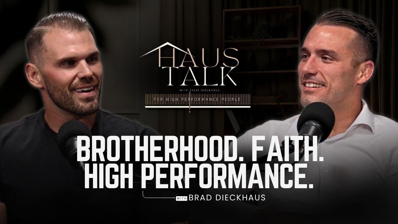 Brotherhood, Faith & High Performance with Brad Dieckhaus