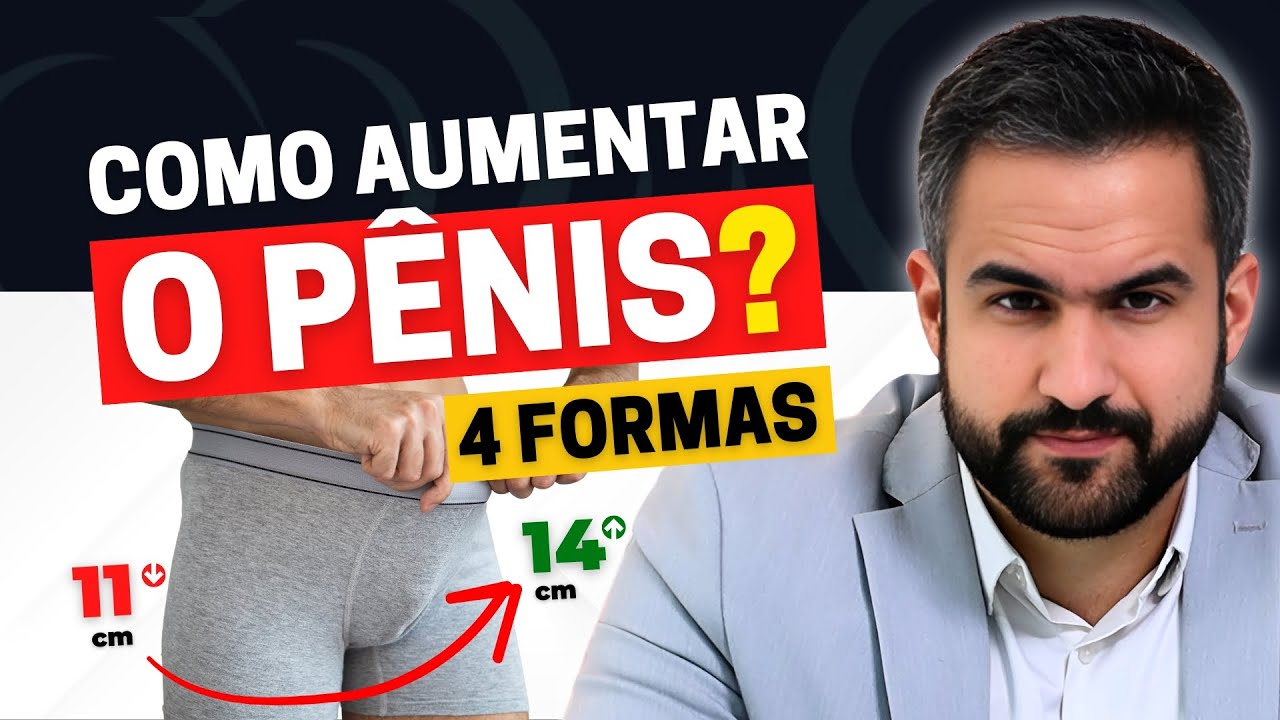 4 FORMAS NATURAIS DE AUMENTAR O PÊNIS (COMPROVADAS PELA CIÊNCIA!)
