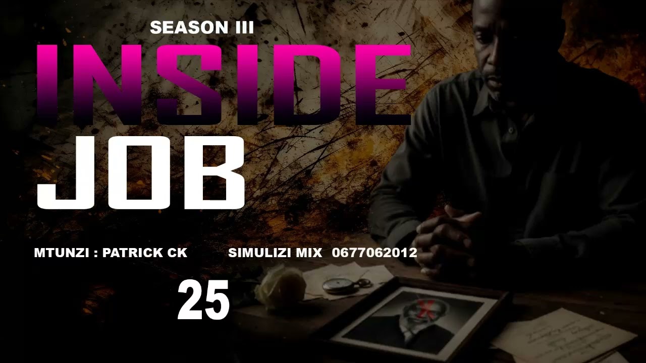 INSIDE JOB (KAZI YA NDANI) - 25&26, (season III) SIMULIZI ZA UPELELEZI NA UJASUSI