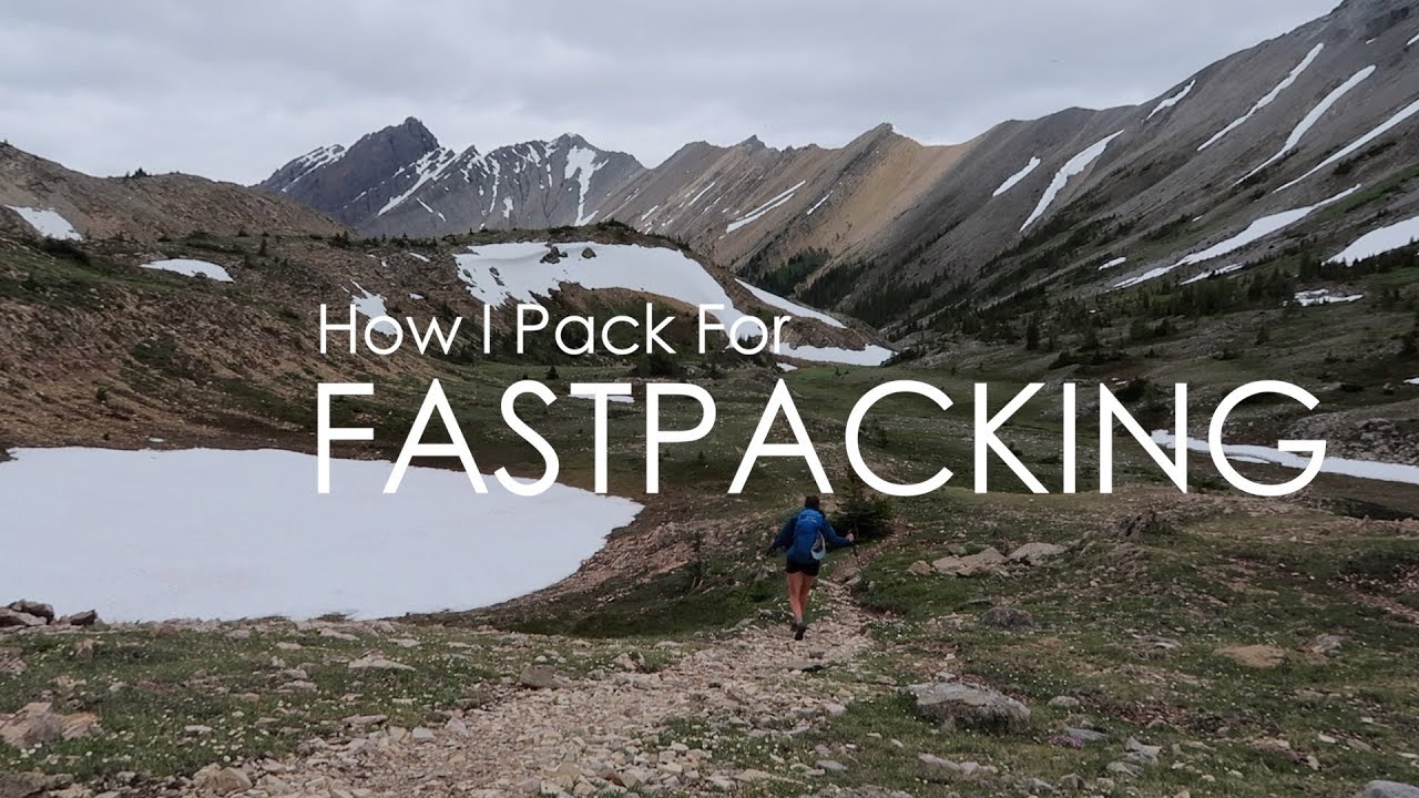 How I Pack for Fastpacking