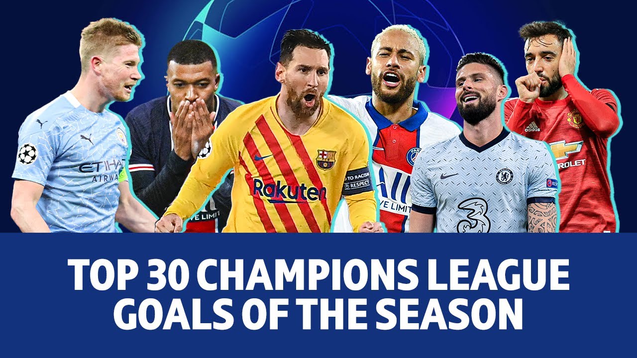The Top 30 Champions League Goals Of The 2020/21 Season | Messi, Bruno, Neymar, De Bruyne & More!