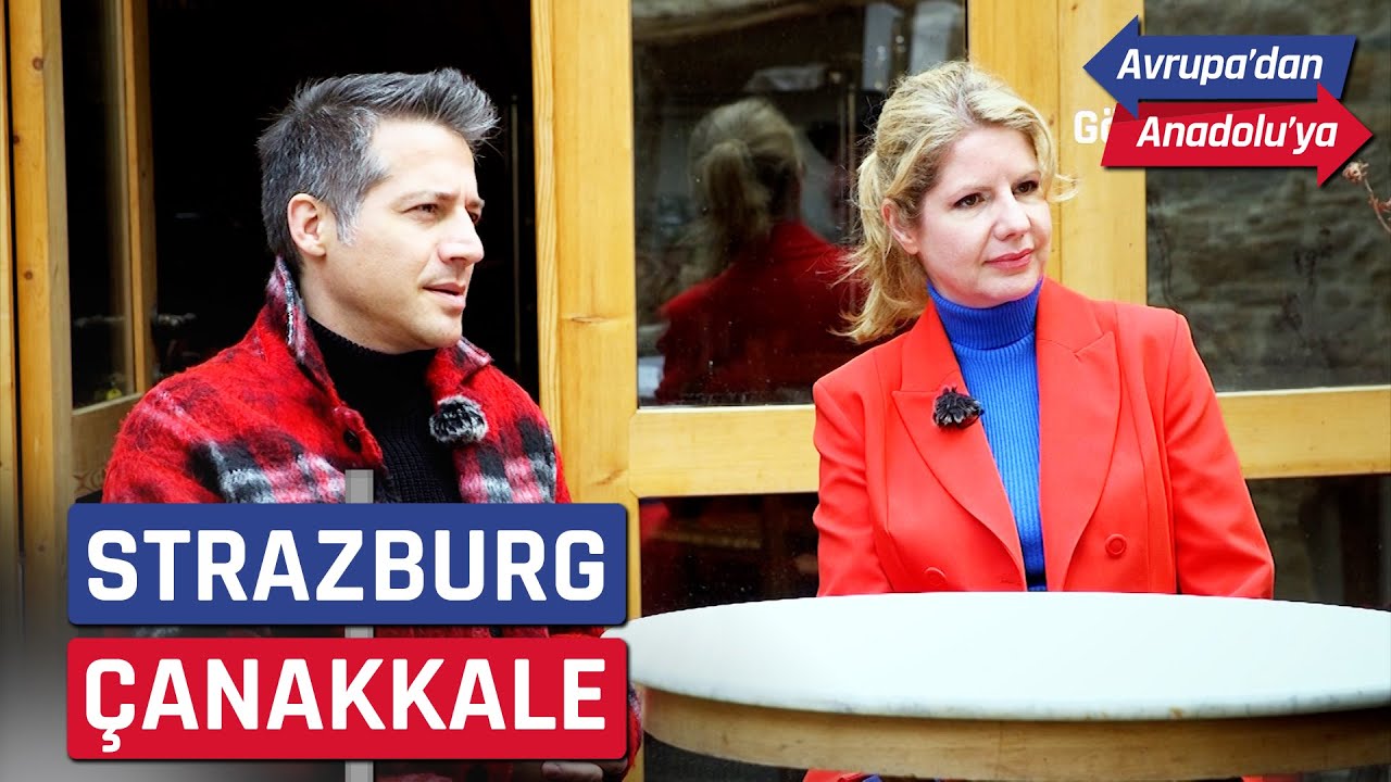 Avrupa'dan Anadolu'ya bu hafta Strazburg ve Çanakkale'de (2 Temmuz 2023)