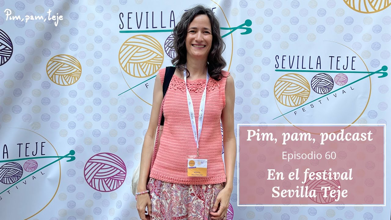 Pimpam podcast 60: en la feria de tejido Sevilla Teje