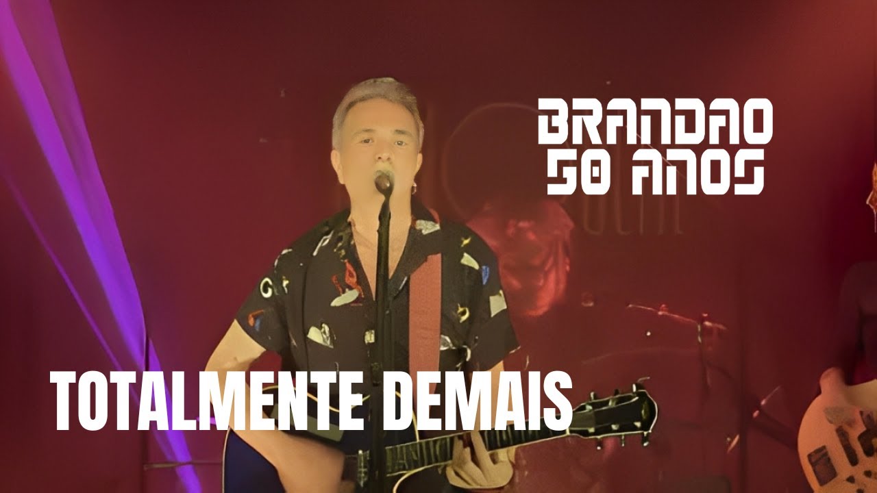 Totalmente Demais | Brandão 50 Anos Convida
