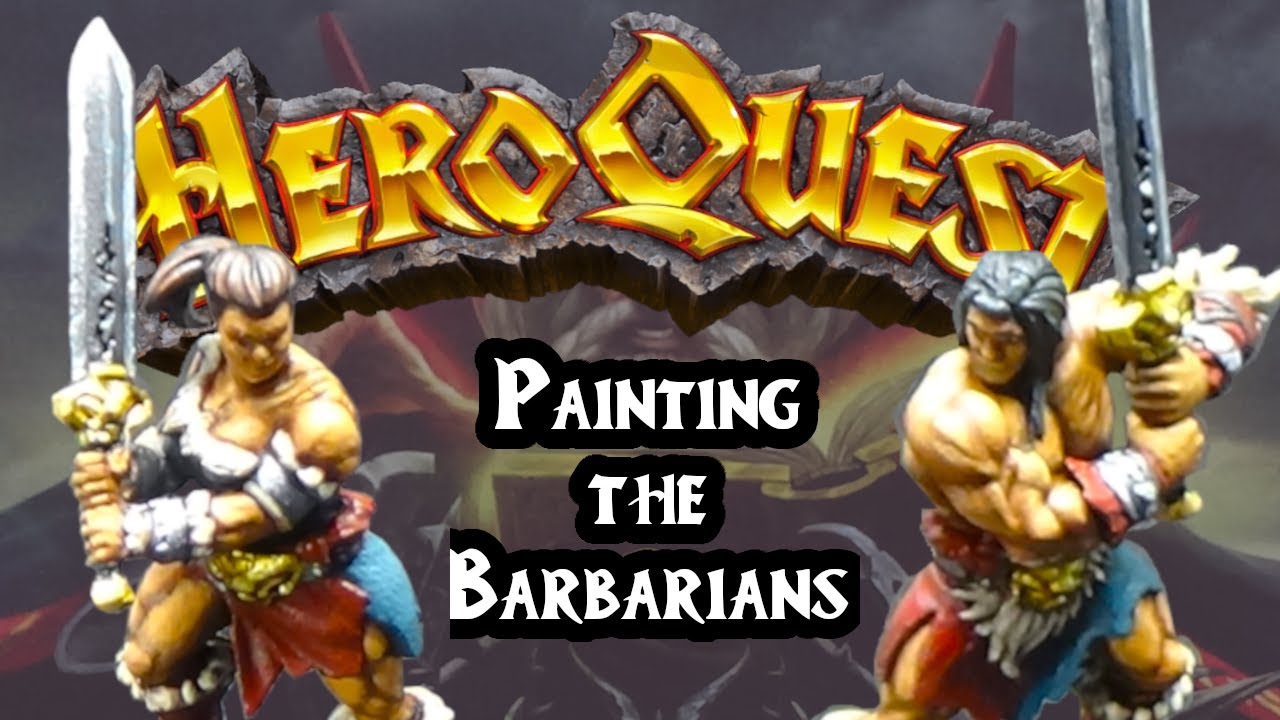 Painting HeroQuest for Beginners: Episode 1 - The Barbarians