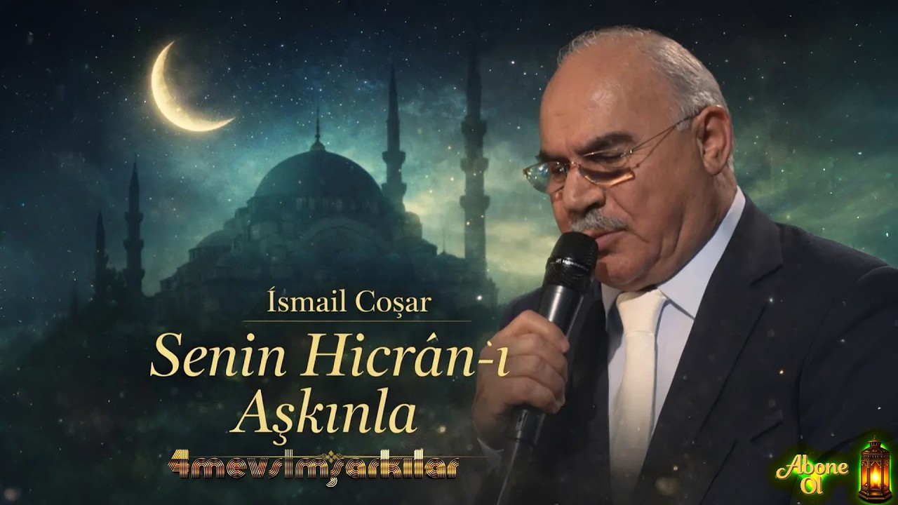İsmail Coşar–Senin Hicrân-ı Aşkınla (💚 Ruhun Huzuru) | #4mevsimşarkılar