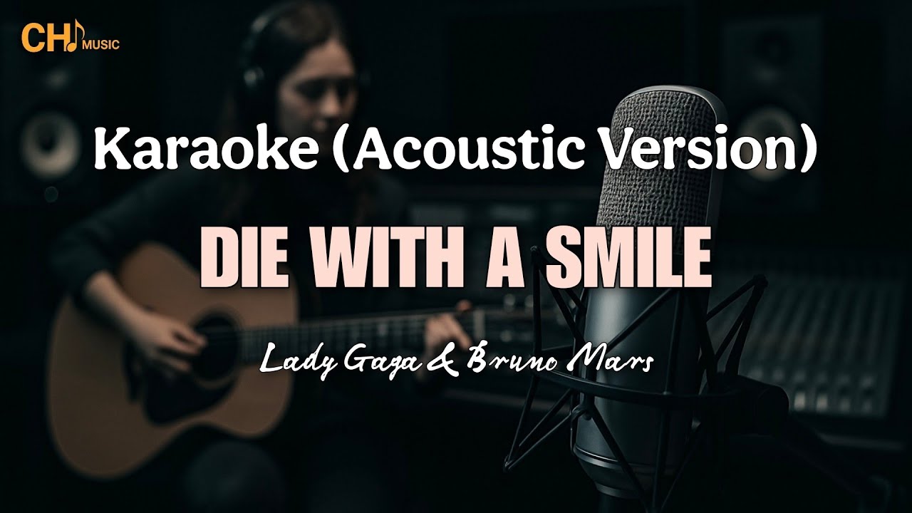 Die With a Smile - Lady Gaga & Bruno Mars (Karaoke - Acoustic Version)
