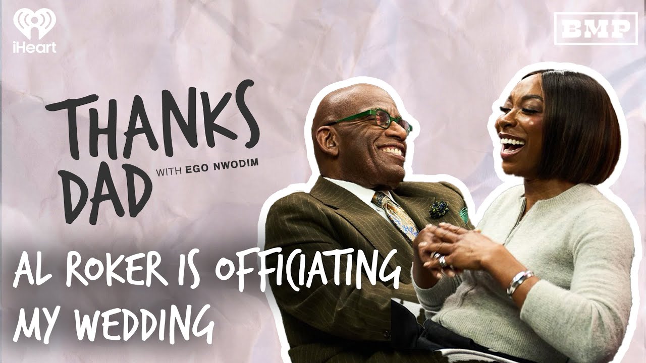 Al Roker is Officiating My Wedding | Thanks Dad with Ego Nwodim
