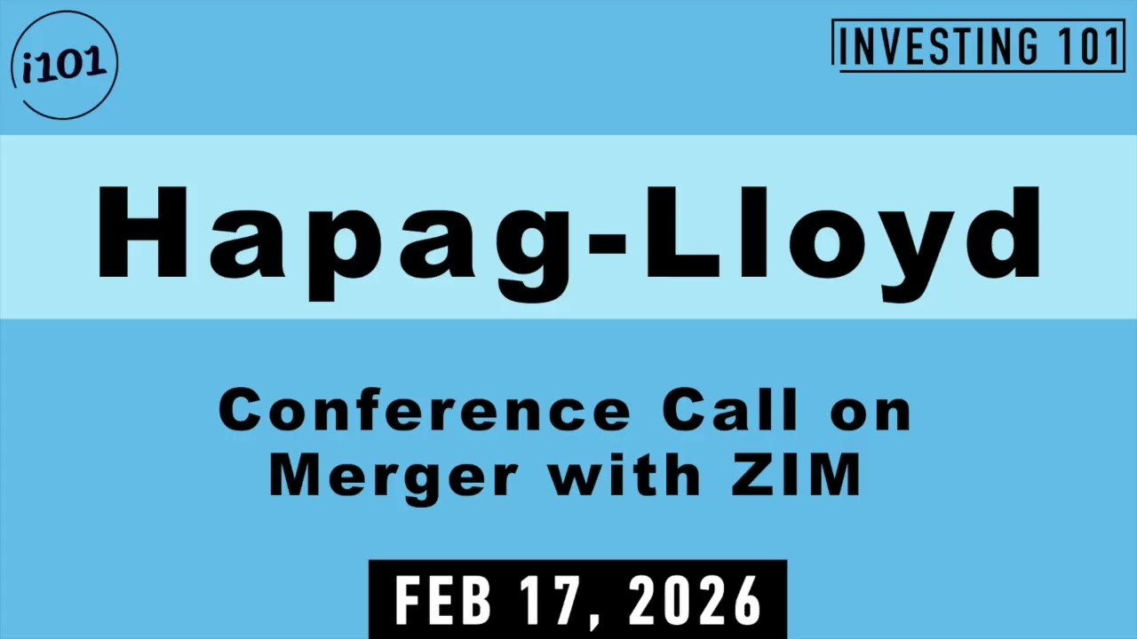 Hapag-Lloyd Conference Call on Merger with ZIM | Feb 17, 2026