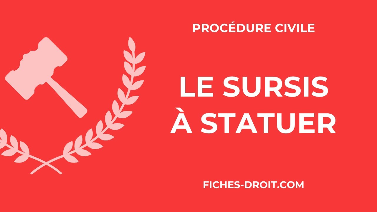 Le sursis à statuer (définition, régime, causes, effets et voies de recours)
