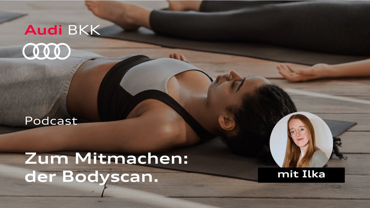 Zum Mitmachen: der Bodyscan. | Audi BKK