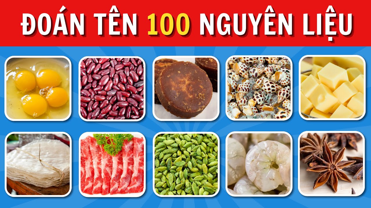 Đoán Tên 100 Nguyên Liệu Nấu Ăn – Bạn Có Biết Hết Không? 🤔 | Thử Thách 4 Cấp Độ! Câu đố vui