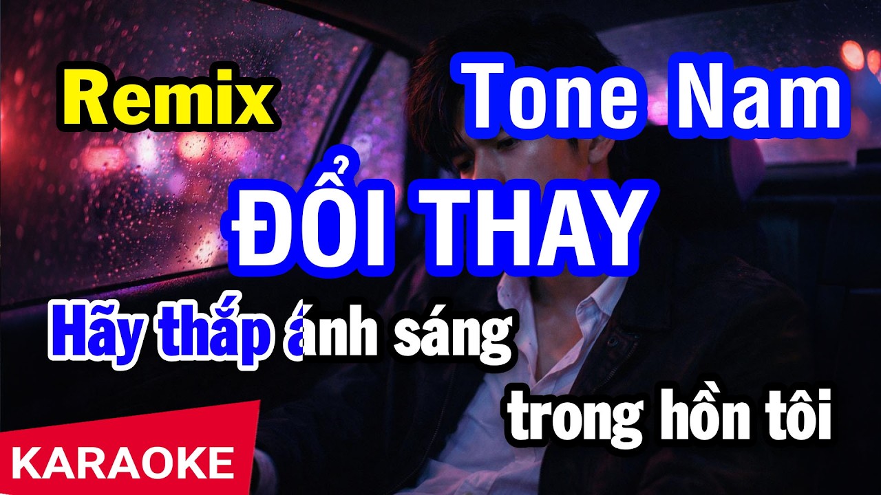 Karaoke Đổi Thay Remix Tone Nam | Nhan KTV