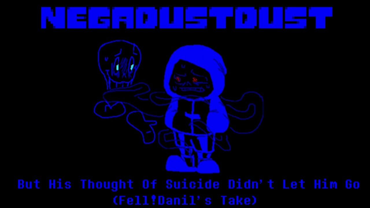 NEGADUSTDUST - But His Thought Of S.... Didn't Let Him Go | Fell!Danil's Take (600 subs special 1/3)