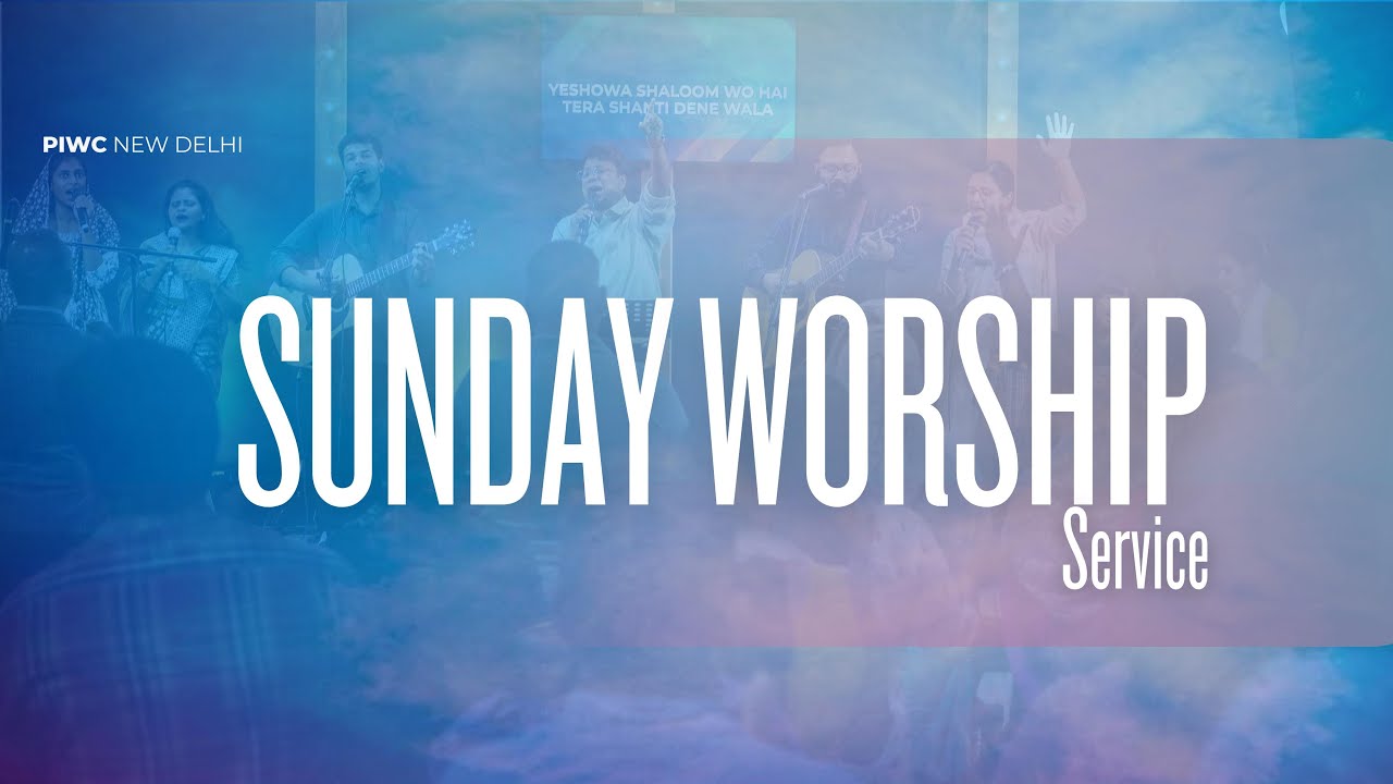 Sunday Worship Service [🔴LIVE@11 AM] |15th FEB 2026 @PIWCnewdelhi