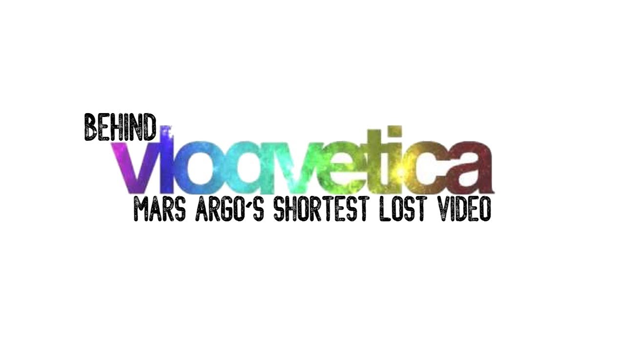 Behind Vlogvetica: Mars Argo's Shortest Lost Video