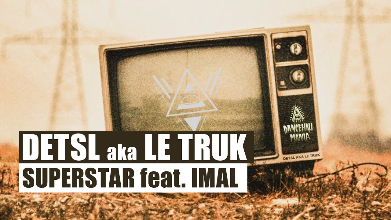 Detsl aka Le Truk - Superstar feat. Imal