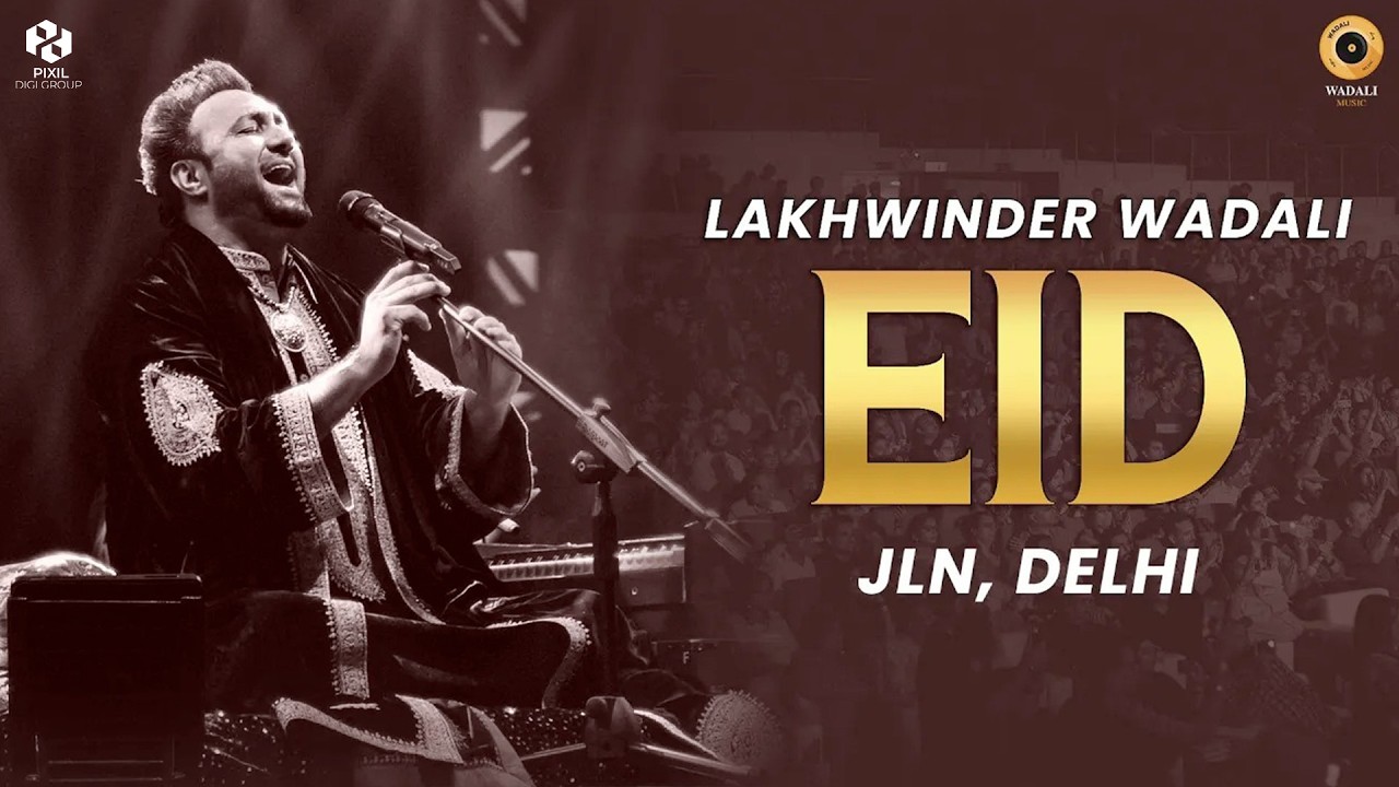 Eid | Lakhwinder Wadali | Delhi  | Live JLN Stadium | Wadali Music Productions