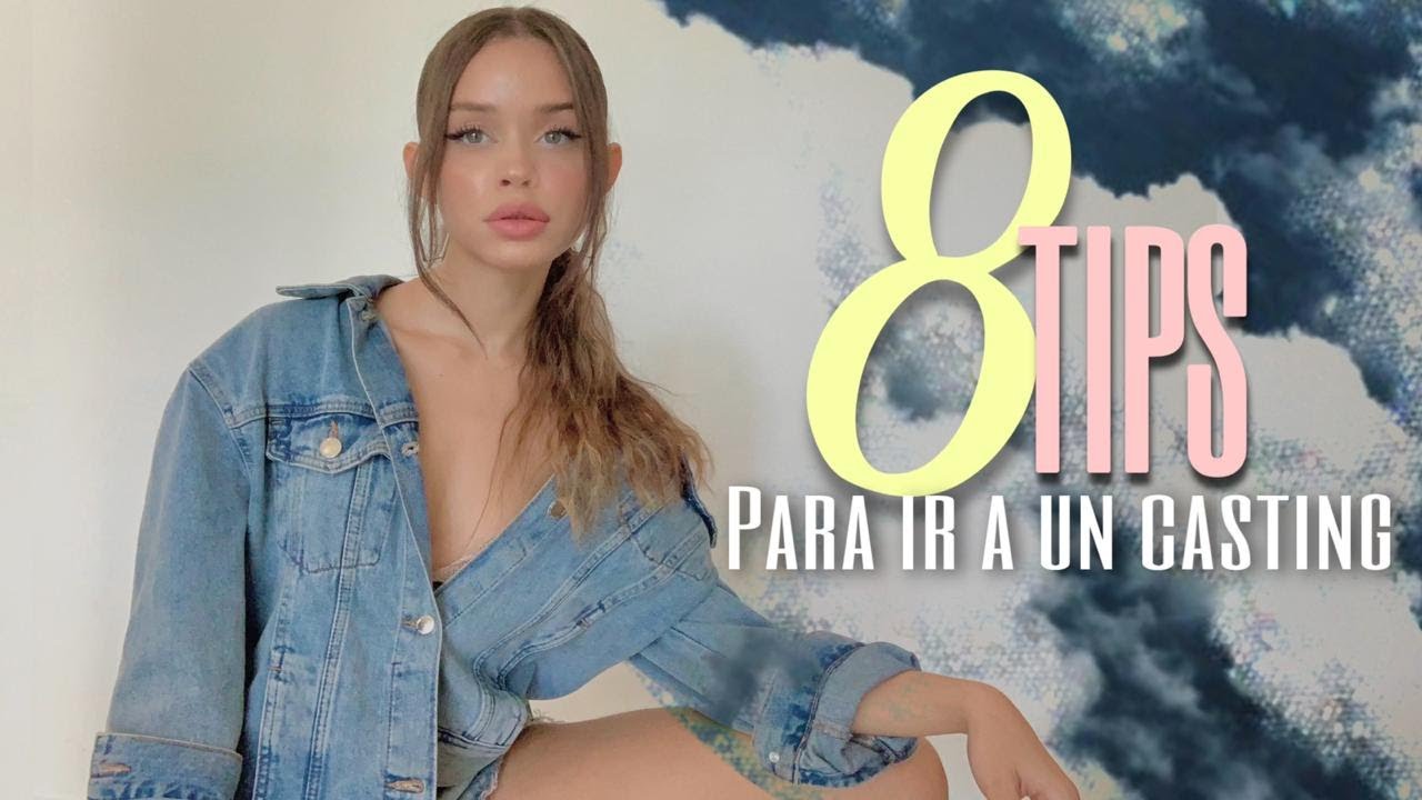 8 TIPS PARA IR A UN CASTING