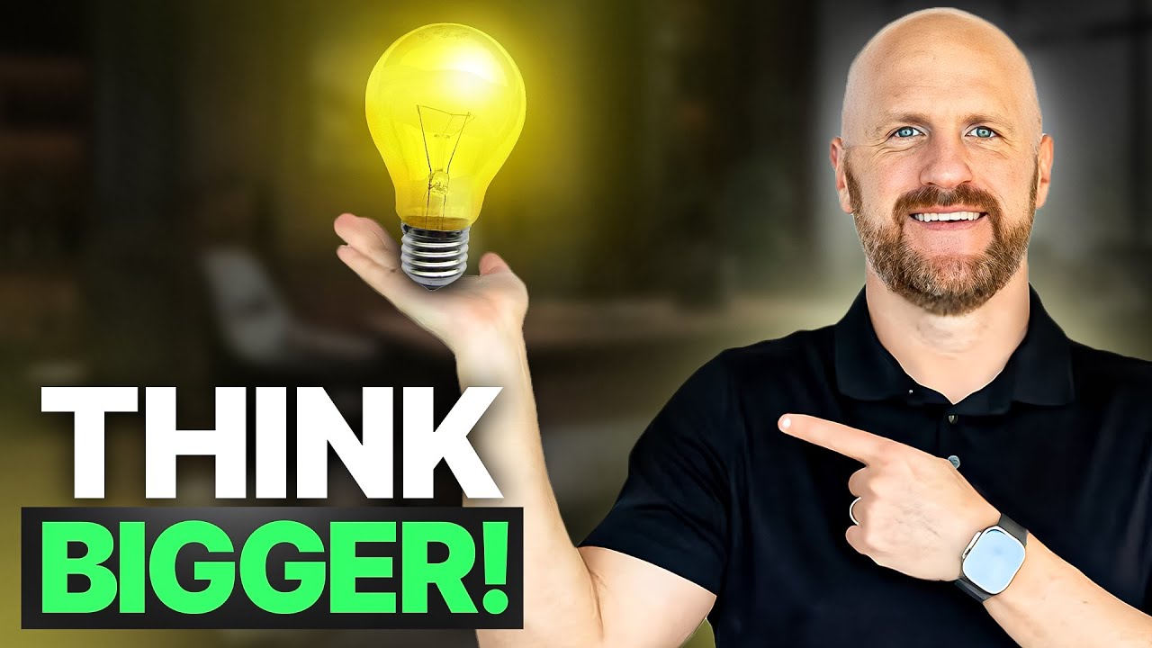 You need to think BIGGER. Here's how.