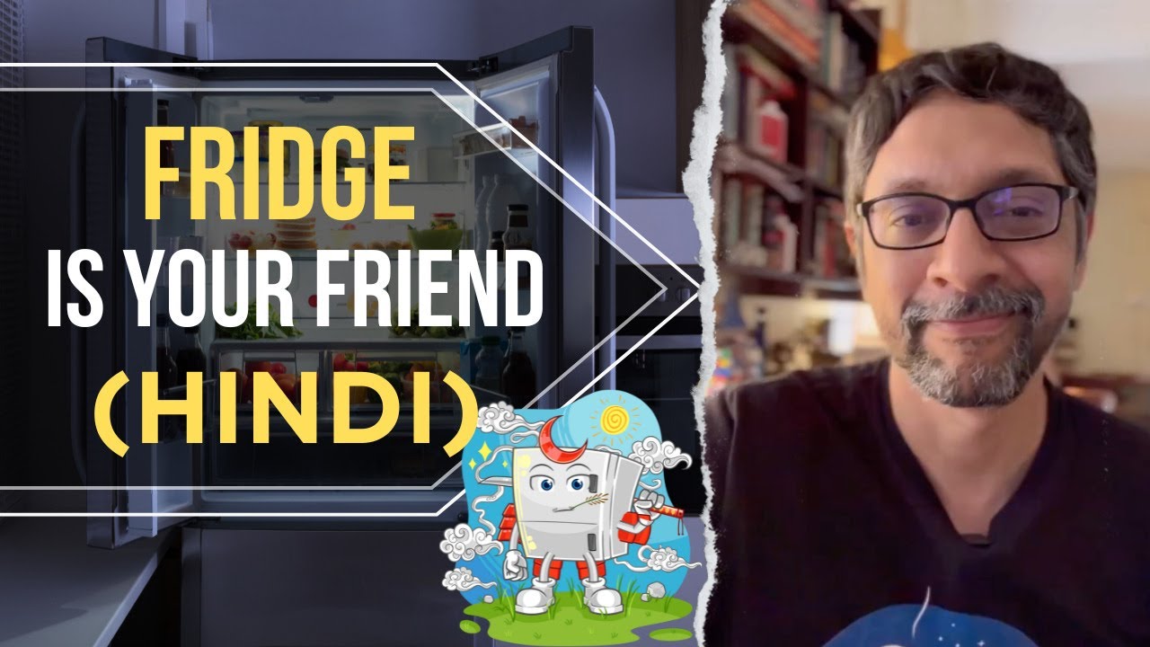 Fridge is your Friend (HINDI)