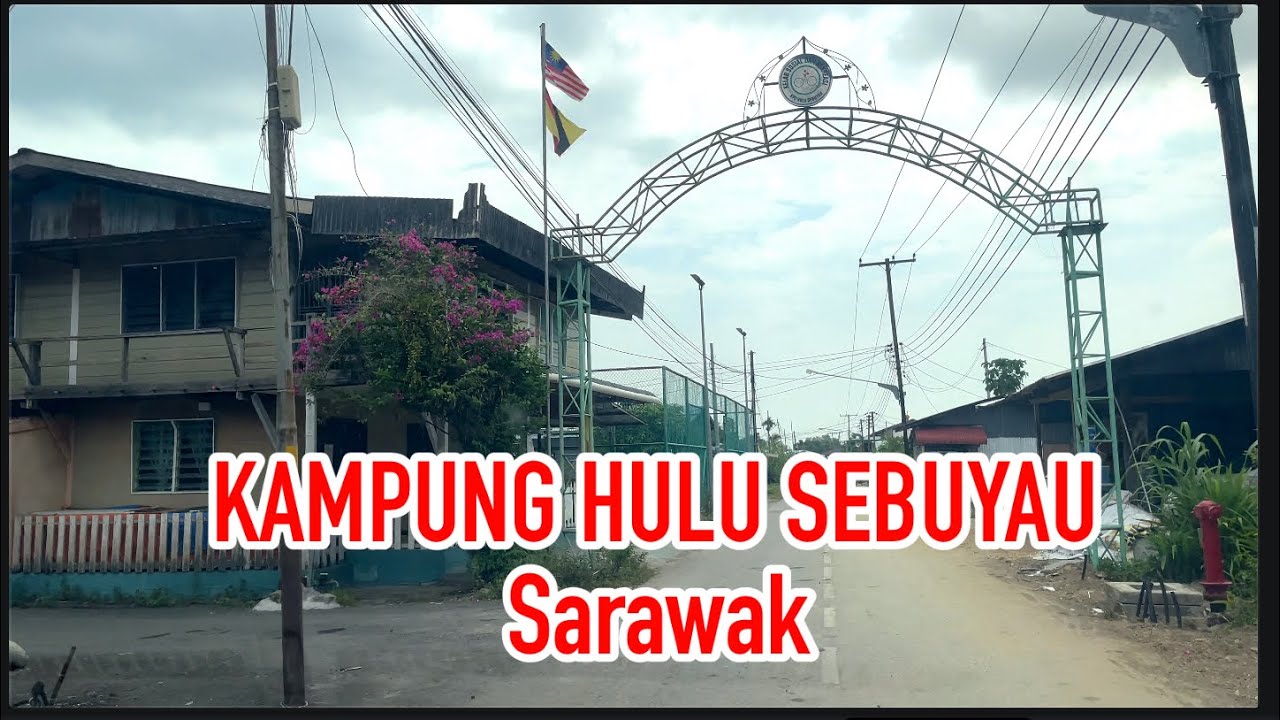 KAMPUNG HULU SEBUYAU, Sarawak #2023 #travel #sarawak