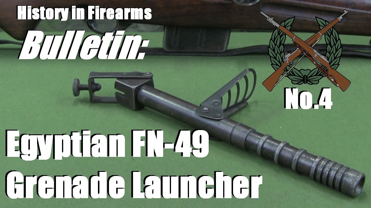 Bulletin: FN-49 Egyptian Rifle Grenade Launcher