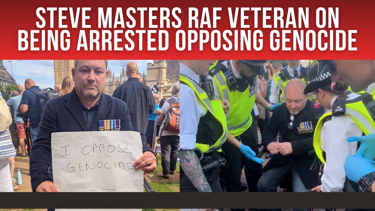 RAF Veteran STEVE MASTERS on Being ARRESTED OPPOSING Gaza Genocide & His HOPES for a GREEN FUTURE