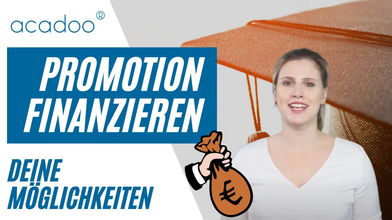 Promotion finanzieren: Welche Möglichkeiten gibt es? | acadoo®