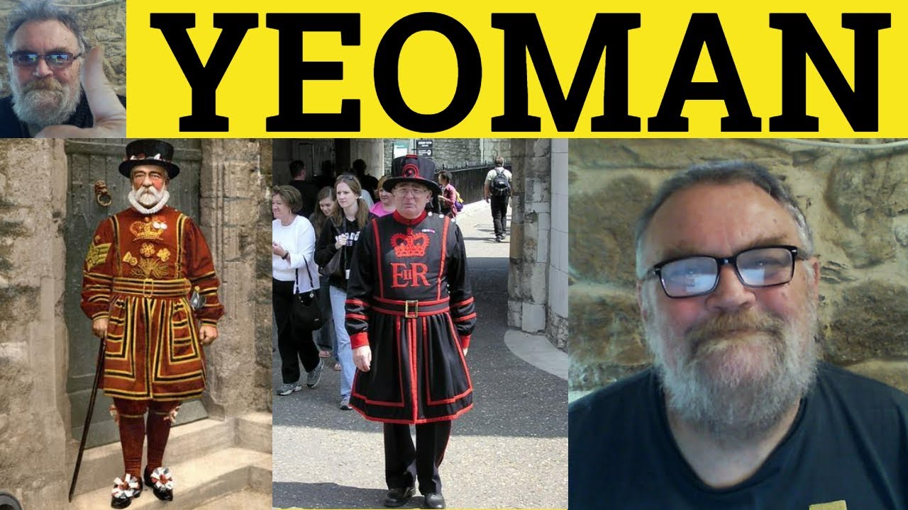 🔵 Yeoman Meaning - Yeoman Service Examples - Yeoman Defined - British Culture Yeoman Service Yeoman